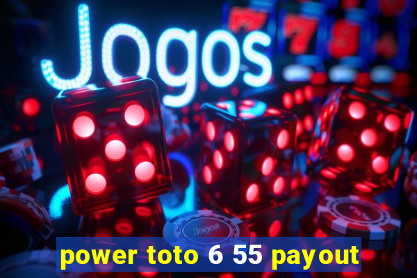 power toto 6 55 payout