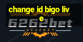 change id bigo live