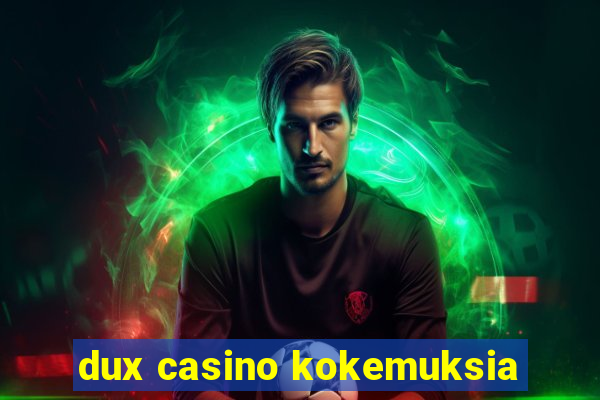 dux casino kokemuksia