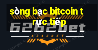 sòng bạc bitcoin trực tiếp