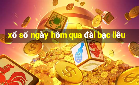 xổ số ngày hôm qua đài bạc liêu