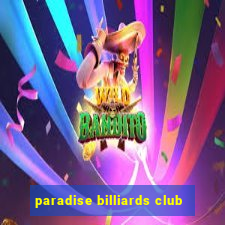 paradise billiards club