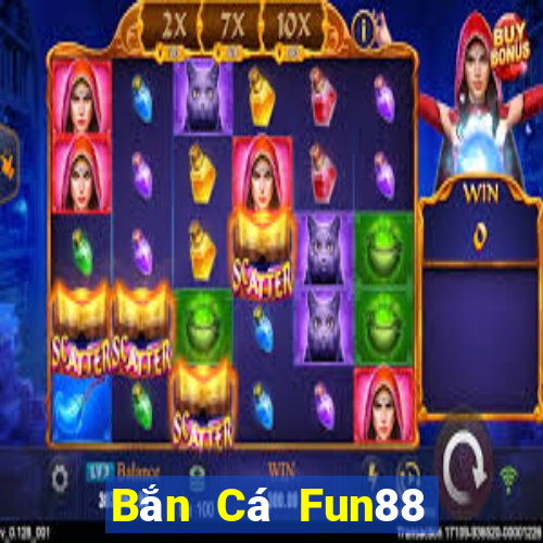 Bắn Cá Fun88 chiến đấu lớn