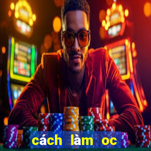 cách làm oc gacha club đẹp