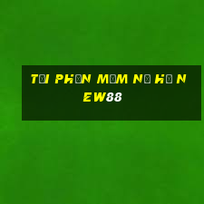 tải phần mềm nổ hũ new88