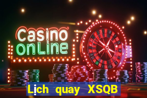 Lịch quay XSQB Chủ Nhật