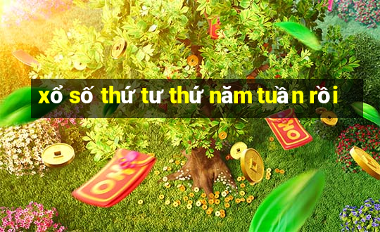 xổ số thứ tư thứ năm tuần rồi