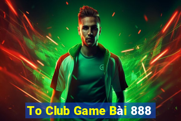 To Club Game Bài 888