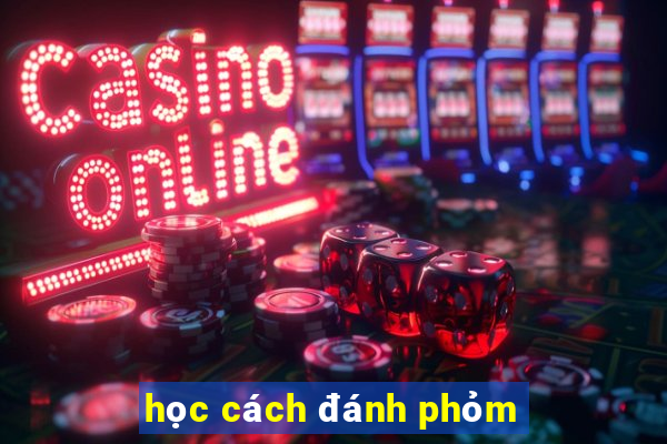 học cách đánh phỏm