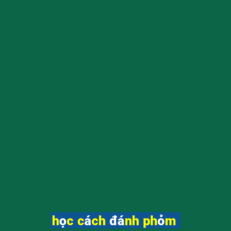 học cách đánh phỏm