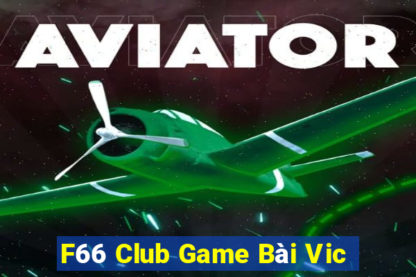 F66 Club Game Bài Vic