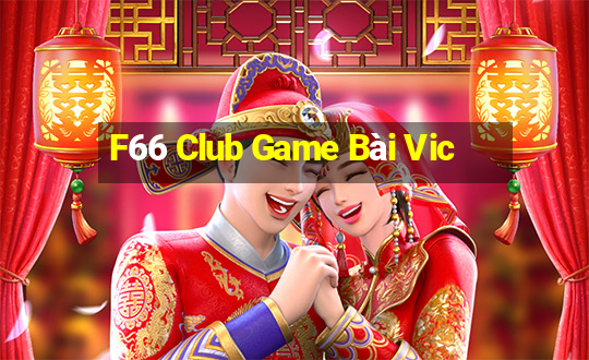 F66 Club Game Bài Vic