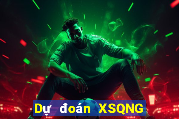 Dự đoán XSQNG ngày thứ sáu