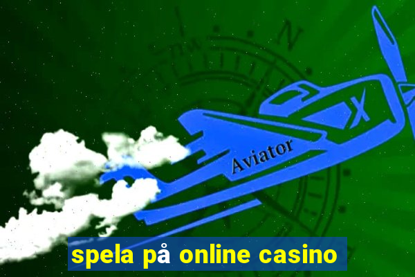 spela på online casino