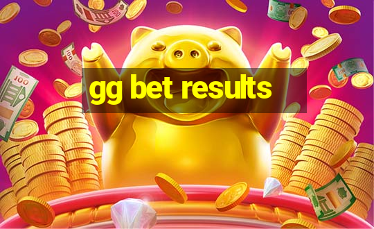 gg bet results