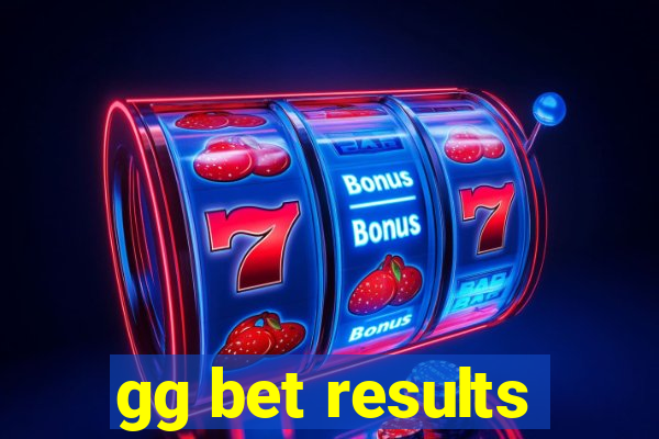 gg bet results