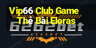 Vip66 Club Game Thẻ Bài Eloras