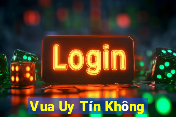 Vua Uy Tín Không