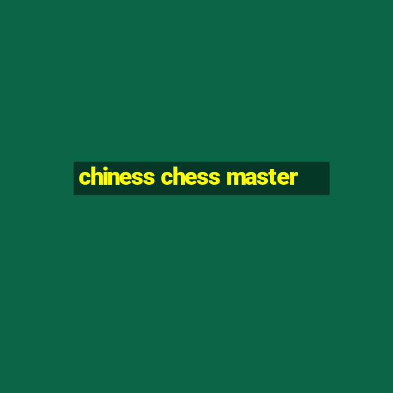 chiness chess master