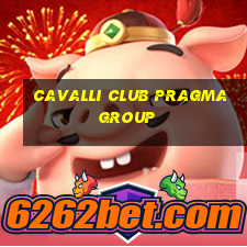 cavalli club pragma group