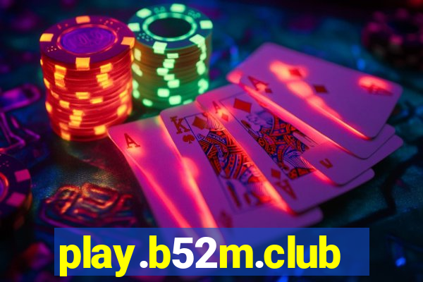 play.b52m.club