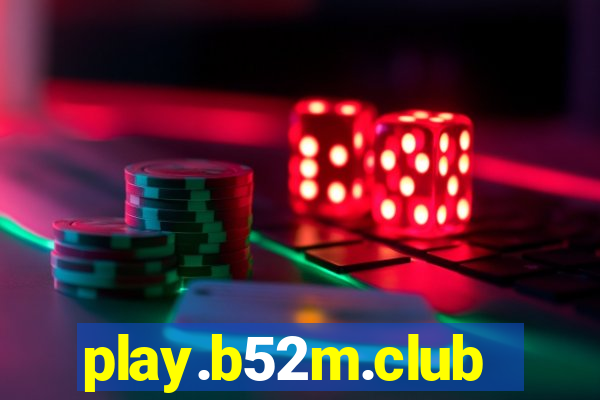 play.b52m.club