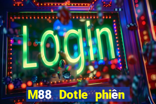 M88 Dotle phiên bản Apple Tải về