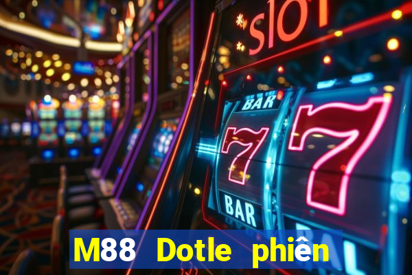 M88 Dotle phiên bản Apple Tải về