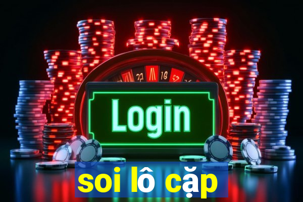 soi lô cặp