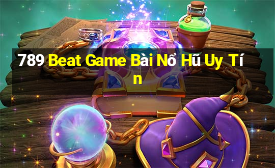 789 Beat Game Bài Nổ Hũ Uy Tín