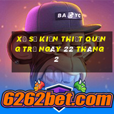 xổ số kiến thiết quảng trị ngày 22 tháng 2