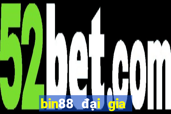 bin88 đại gia nổ hũ