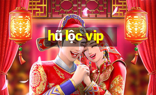 hũ lộc vip