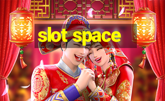 slot space