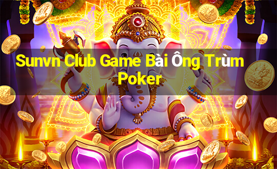 Sunvn Club Game Bài Ông Trùm Poker