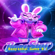 Baoyenbai Game Bài Tiền Thật