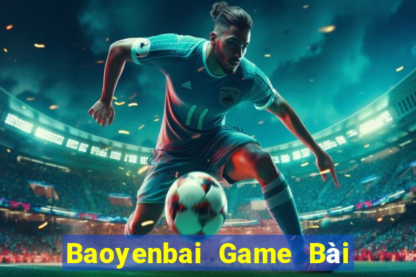 Baoyenbai Game Bài Tiền Thật