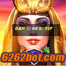 dàn đề 60 số vip