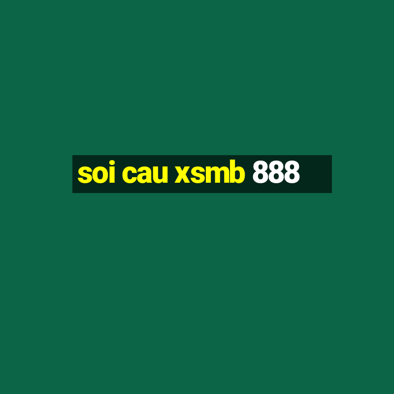 soi cau xsmb 888