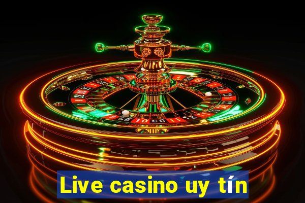 Live casino uy tín