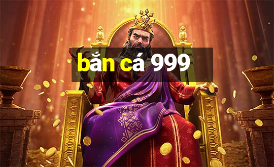 ban ca 999