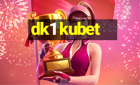 dk1 kubet