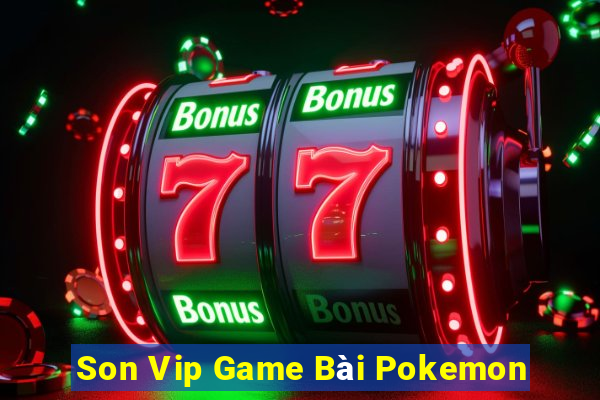 Son Vip Game Bài Pokemon