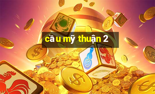 cầu mỹ thuận 2