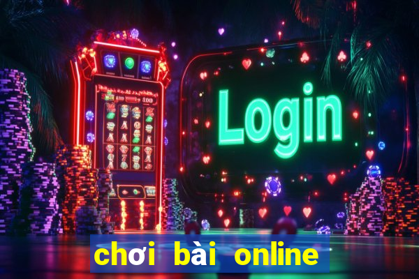 chơi bài online cùng bạn bè