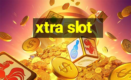 xtra slot