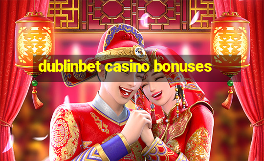 dublinbet casino bonuses