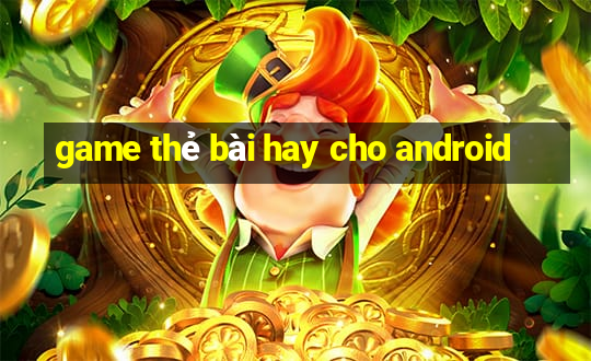 game thẻ bài hay cho android