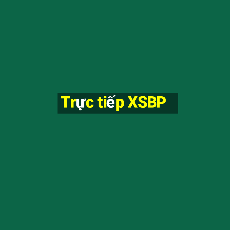 Trực tiếp XSBP