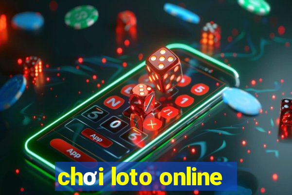 chơi loto online